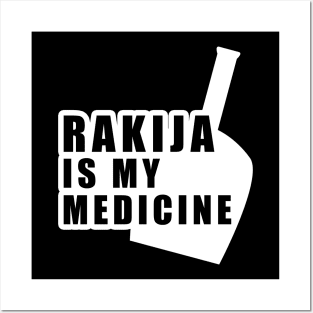 rakija is my medicine Posters and Art